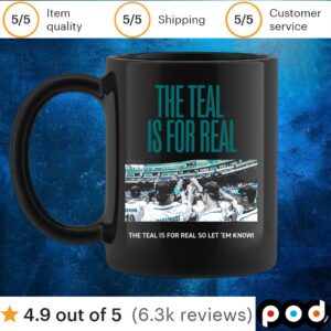 The Teal Is For Real So Let Em Know T Shirt