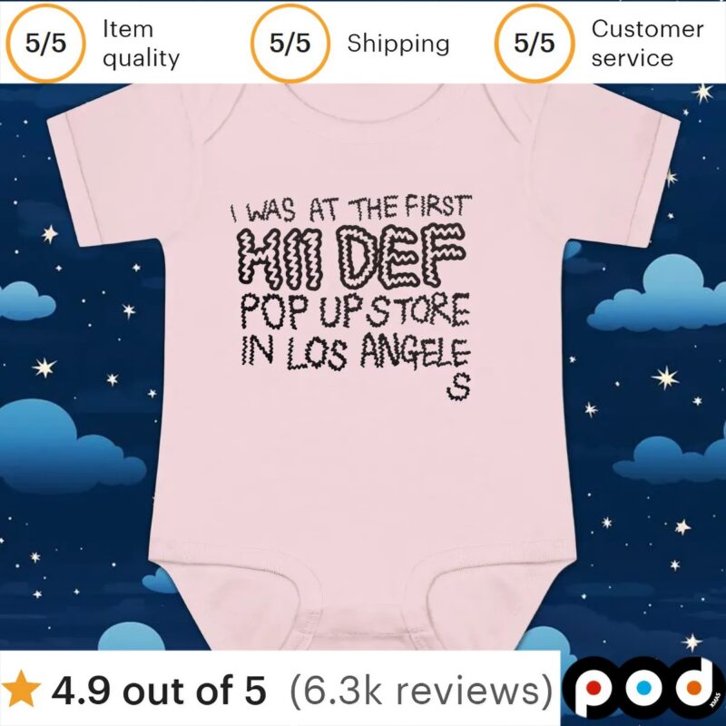 I Was At The First Hii Def Pop Up Store In Los Angeles T Shirt