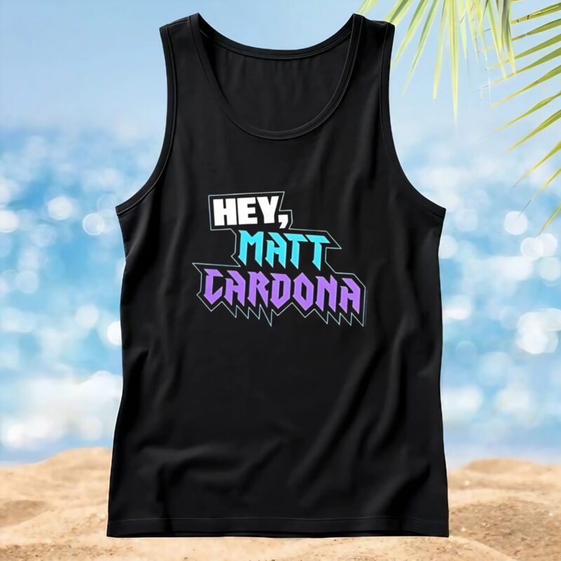 Hey Matt Cardona t shirt