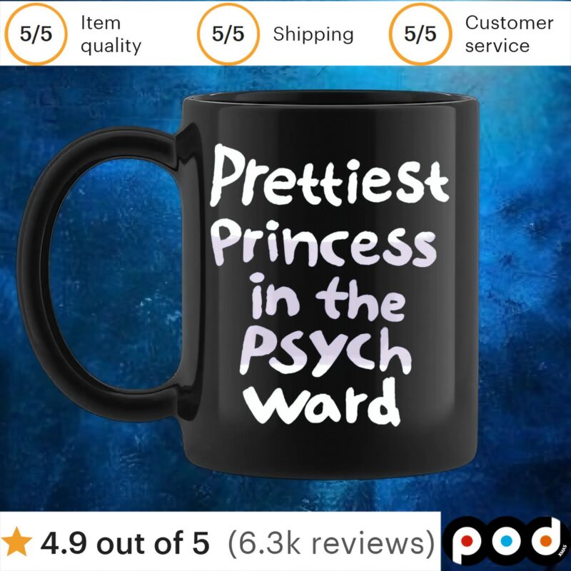 Prettiest Princess In The Psych Ward T Shirt