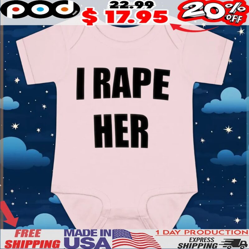 I Rapes Her T Shirt