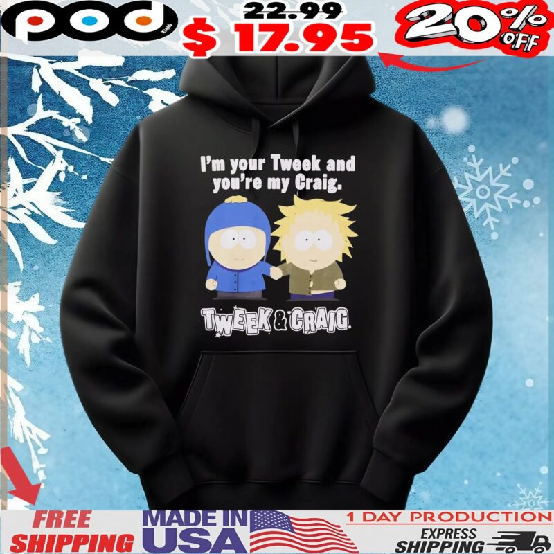 I'm your Tweek and you're my Craig Tweek and Craig T Shirt