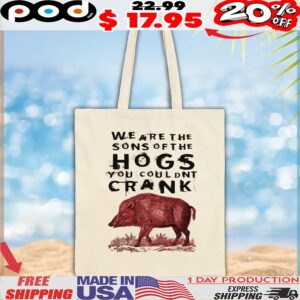 We Are The Sons Of The Hogs You Couldnt Crank Horror Blood t shirt