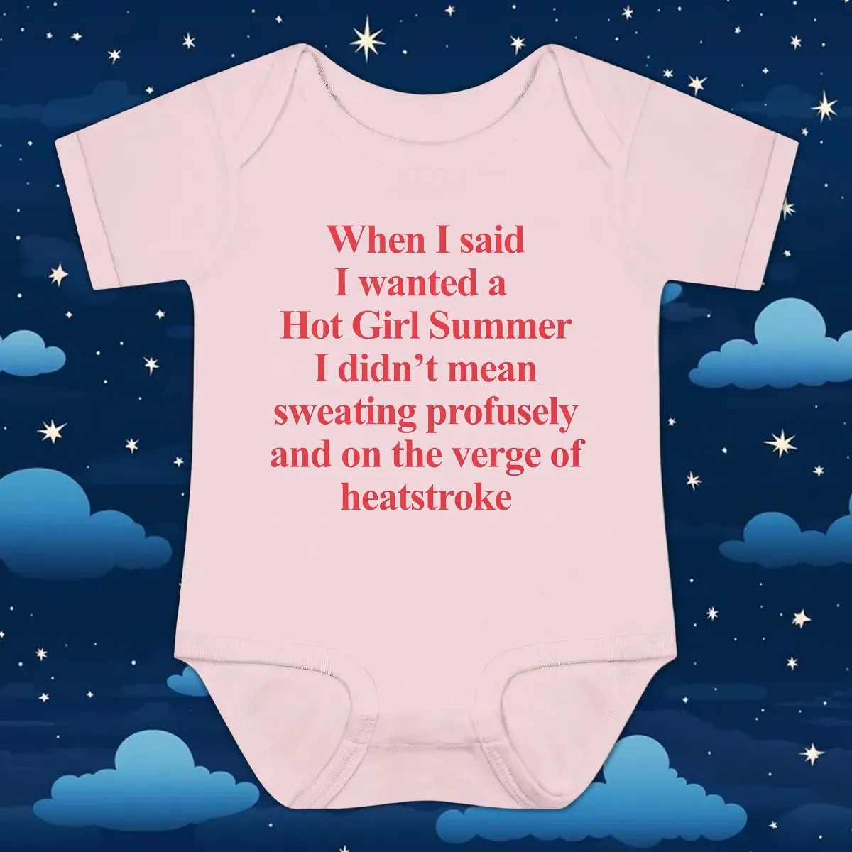 When I Said I Wanted A Hot Girl Summer I Didn't Mean Sweating Profusely And On The Verge Of Heatstroke When I Said I Wanted A Hot Girl Summer I Didn't Mean Sweating Profusely And On The Verge Of Heatstroke