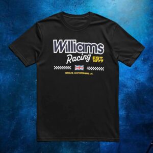 Williams Racing Est 1977 Grove, Oxfordshire Uk T Shirt