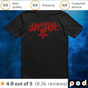 Willowbrook gore whore t shirt