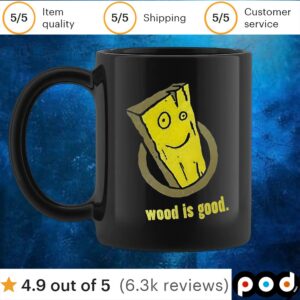 Wood Is Good T Shirt