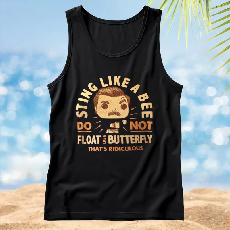 Sting Like A Bee Do Not Float Like A Butterfly That's Ridiculous T Shirt