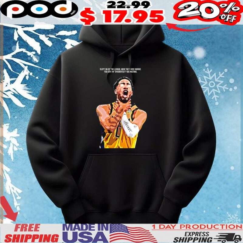 Tyrese Haliburton Choke Slept On By The League Now They Wide Awake You Say I’m Overrated Big Mistake T Shirt