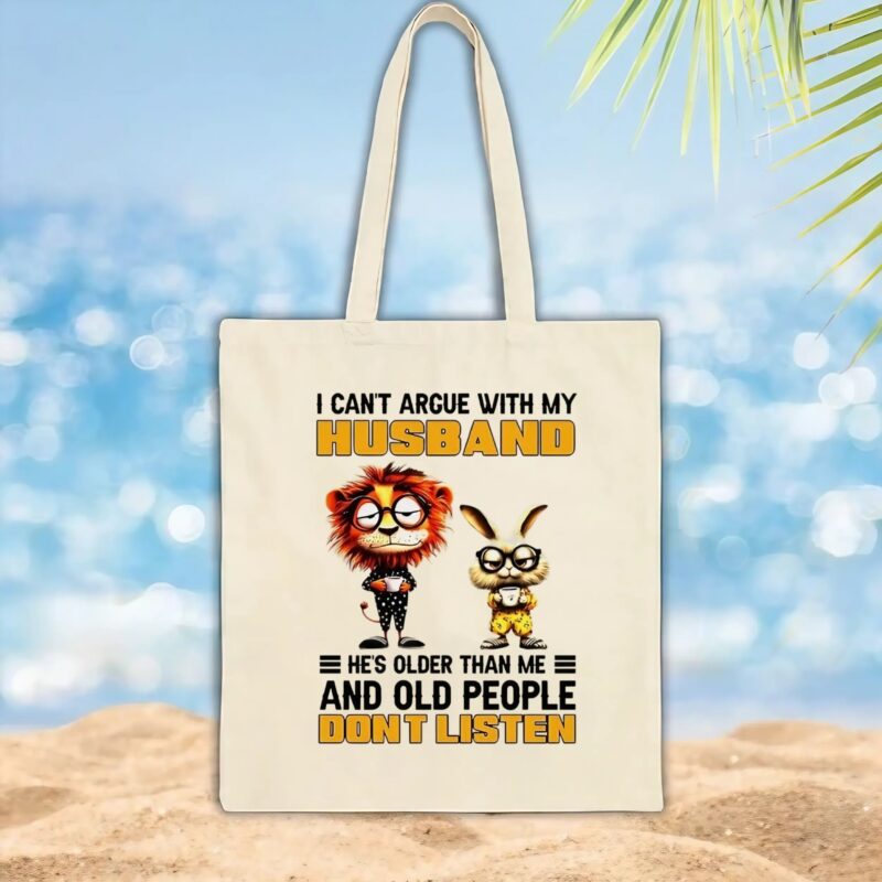 I can’t argue with my husband he’s older than me and old people don’t listen Lion and rabbit t shirt