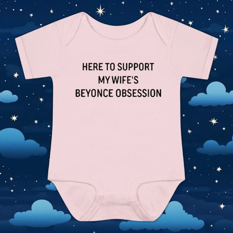 Here To Support My Wife's Beyonce Obsession T Shirt
