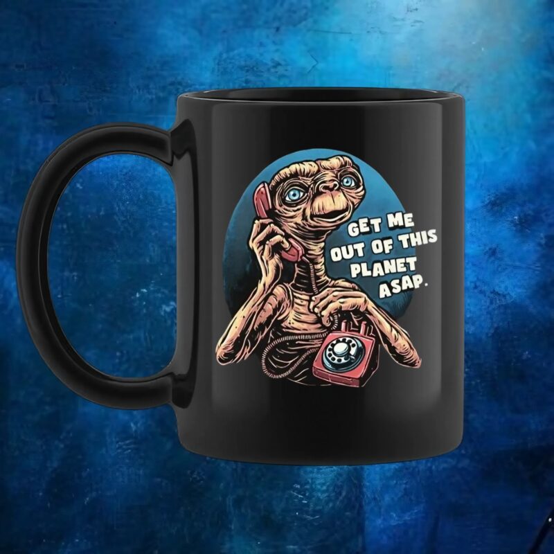 E T the Extra-Terrestrial get me out of this planet ASAP phone call to space t shirt