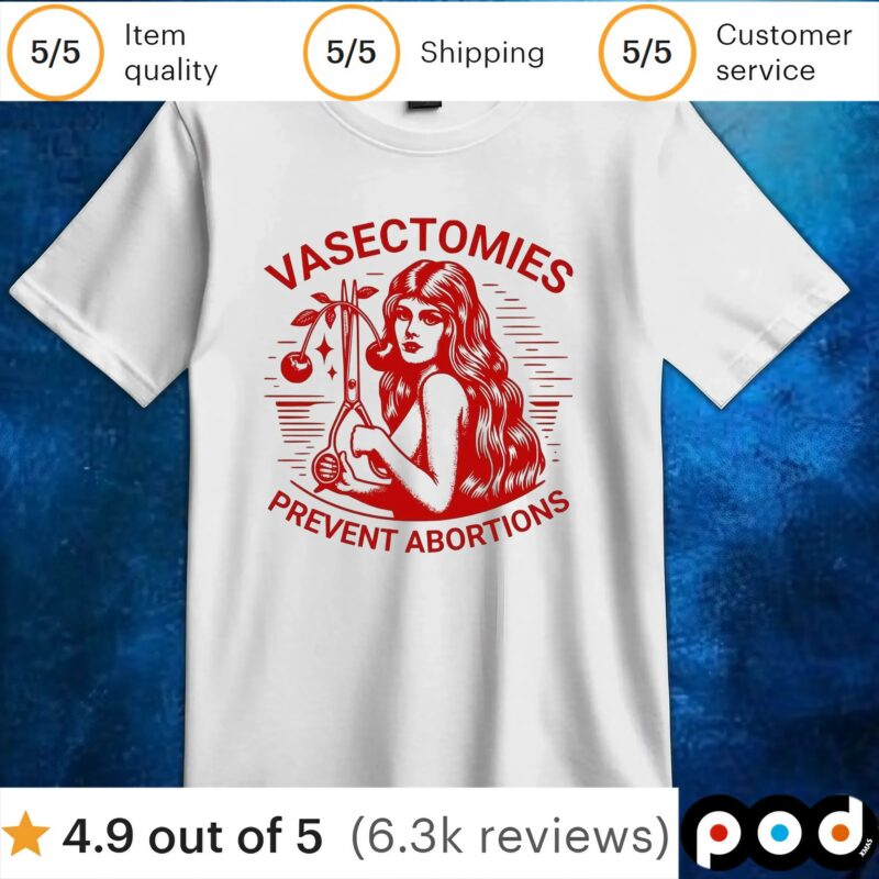 Vasectomies Prevent Abortions Cherry T Shirt