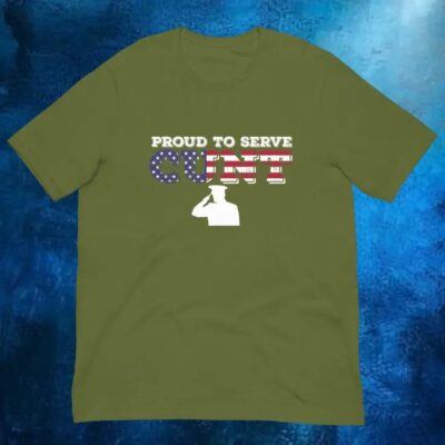 Proud To Serve Cunt American Flag Shirt