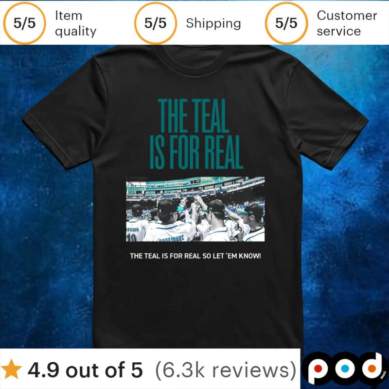 The Teal Is For Real So Let Em Know T Shirt