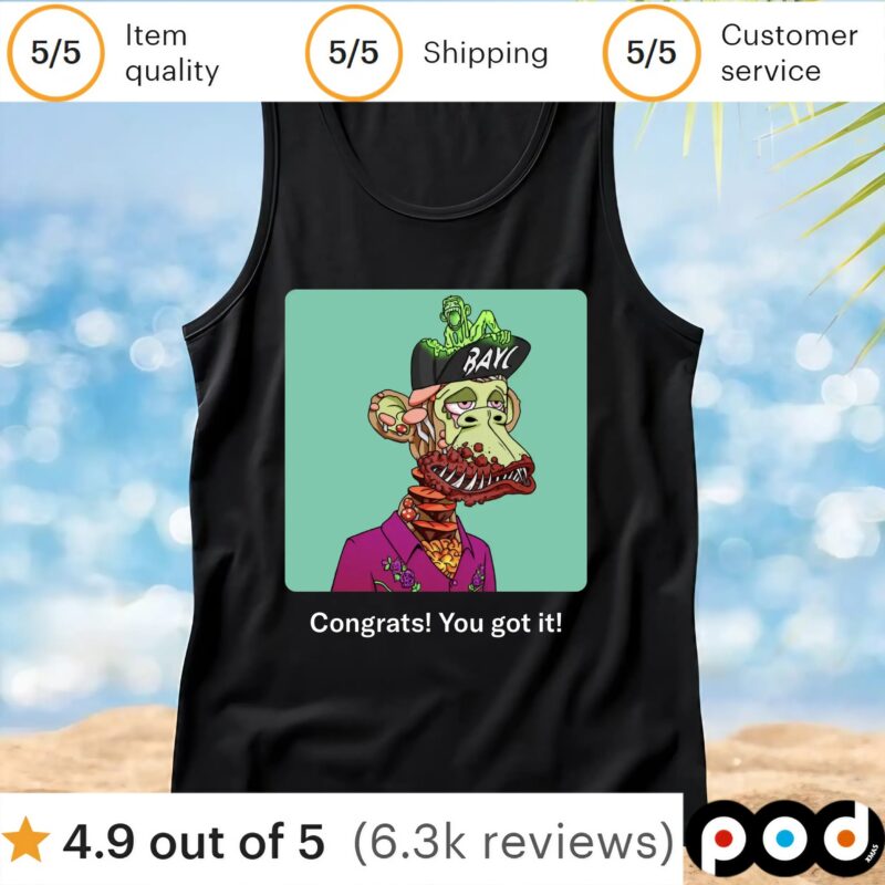 Bayc Congrats You Got It T Shirt