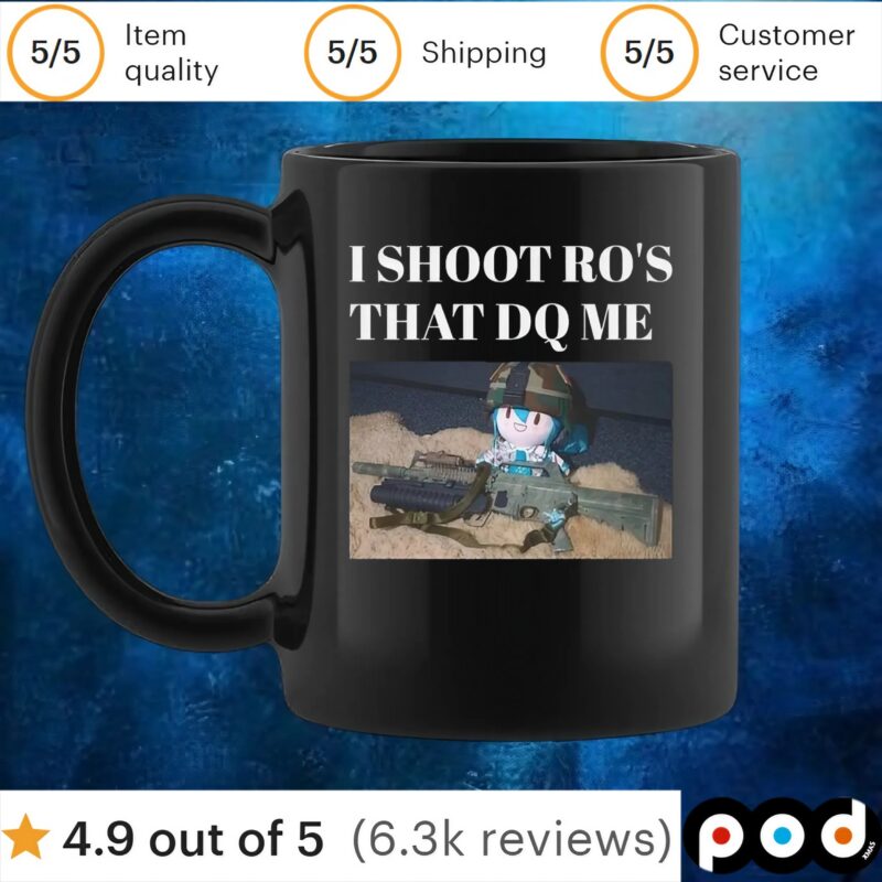 I Shoot Ro's That Dq Me T Shirt