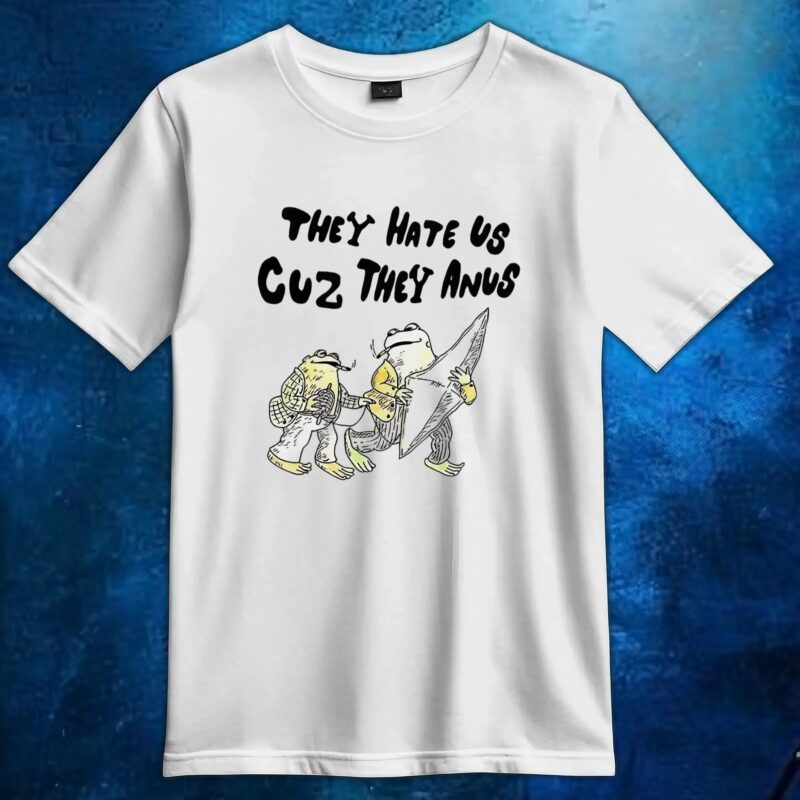 Frog smoking they hate us cuz they anus t shirt