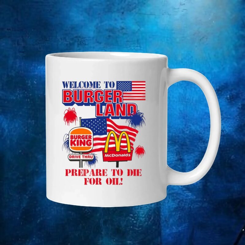Welcome To Burgerland Prepare To Die For Oil T Shirt