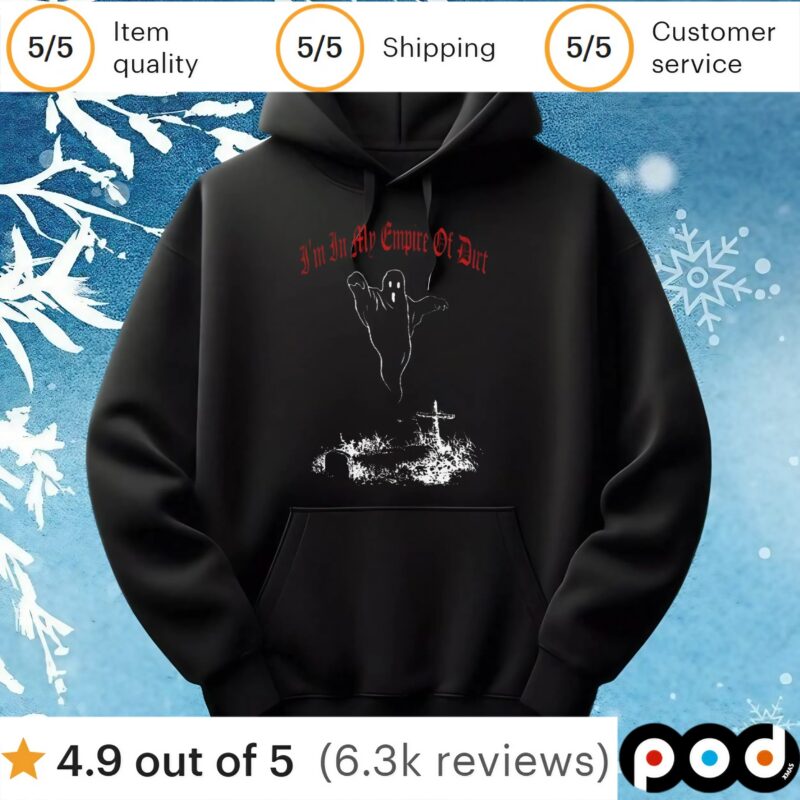 Ghost I’m in my empire of dirt t shirt