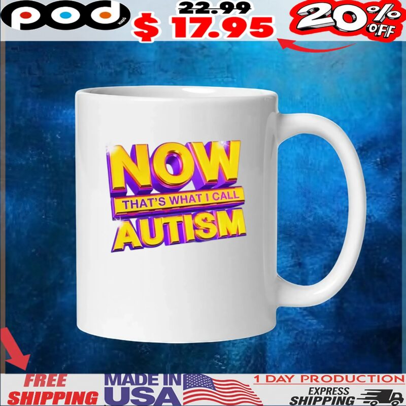 Now That's What I Call Autism Gold Design T Shirt Now That's What I Call Autism Gold Design T Shirt