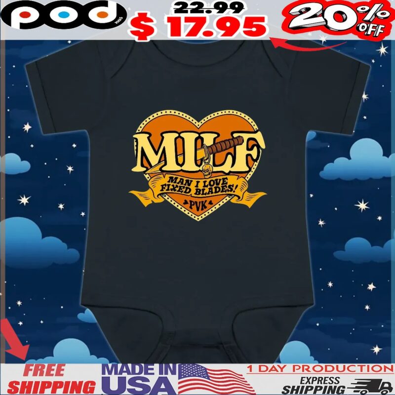 MILF Man I Love Fixed Blades Heart T Shirt
