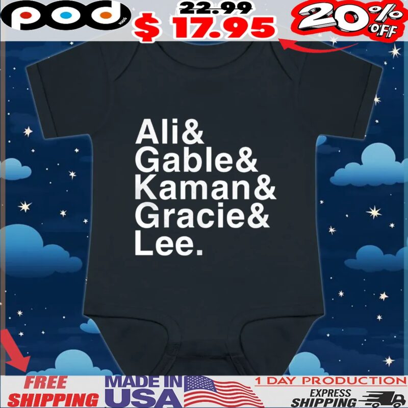 Ali and Gable and Kaman and Gracie and Lee t shirt