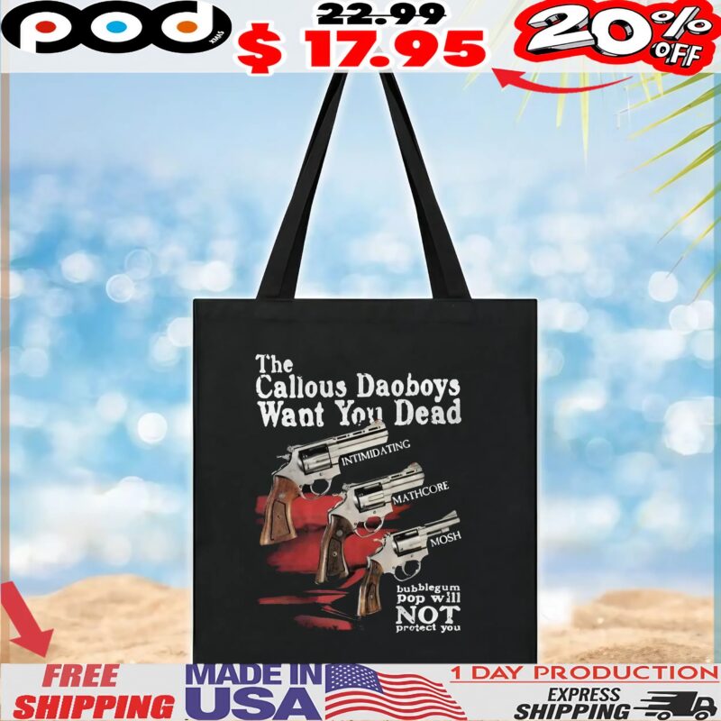 The Callous Daoboys Want You Dead Bubblegum Pop Will Not Protect You Gun T shirt