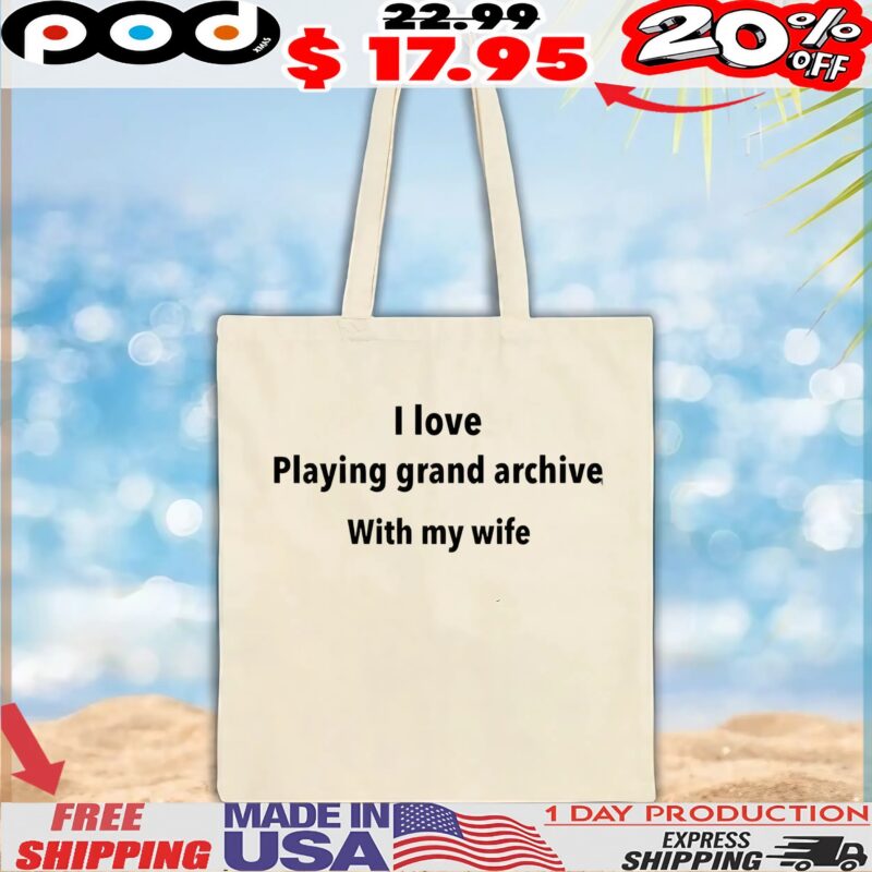 I Love Playing Grand Archive With My Wife T Shirt