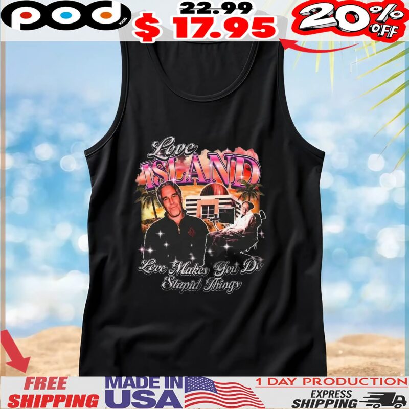 Jeffrey Epstein Stephen Hawking Love Island USA Love Makes You Do Stupid Things Vintage Bootleg Style T Shirt