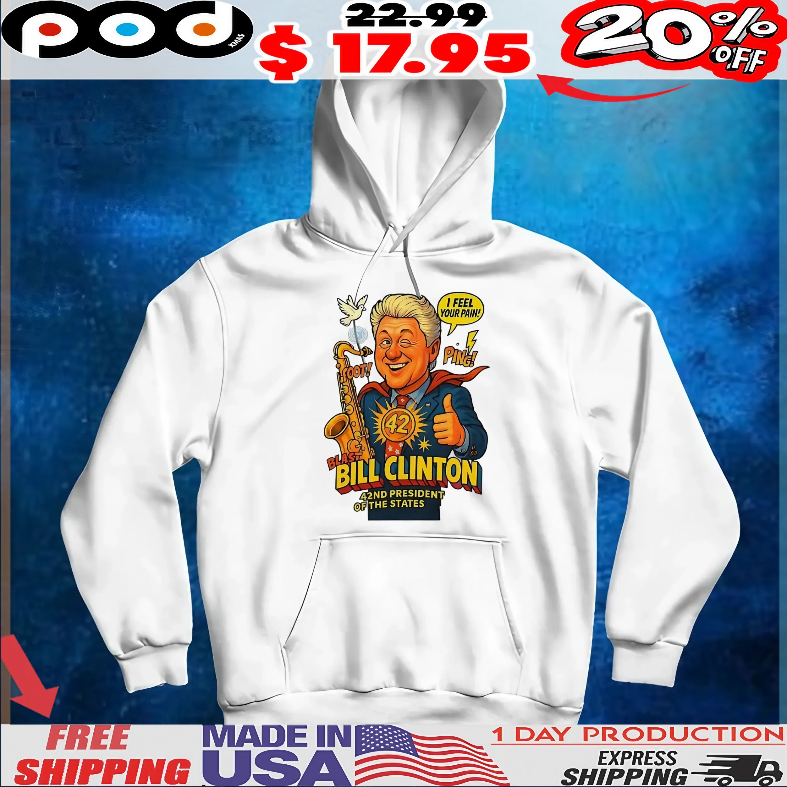 Blast Bill Clinton 42nd President Of The United States I feel your pain T Shirt