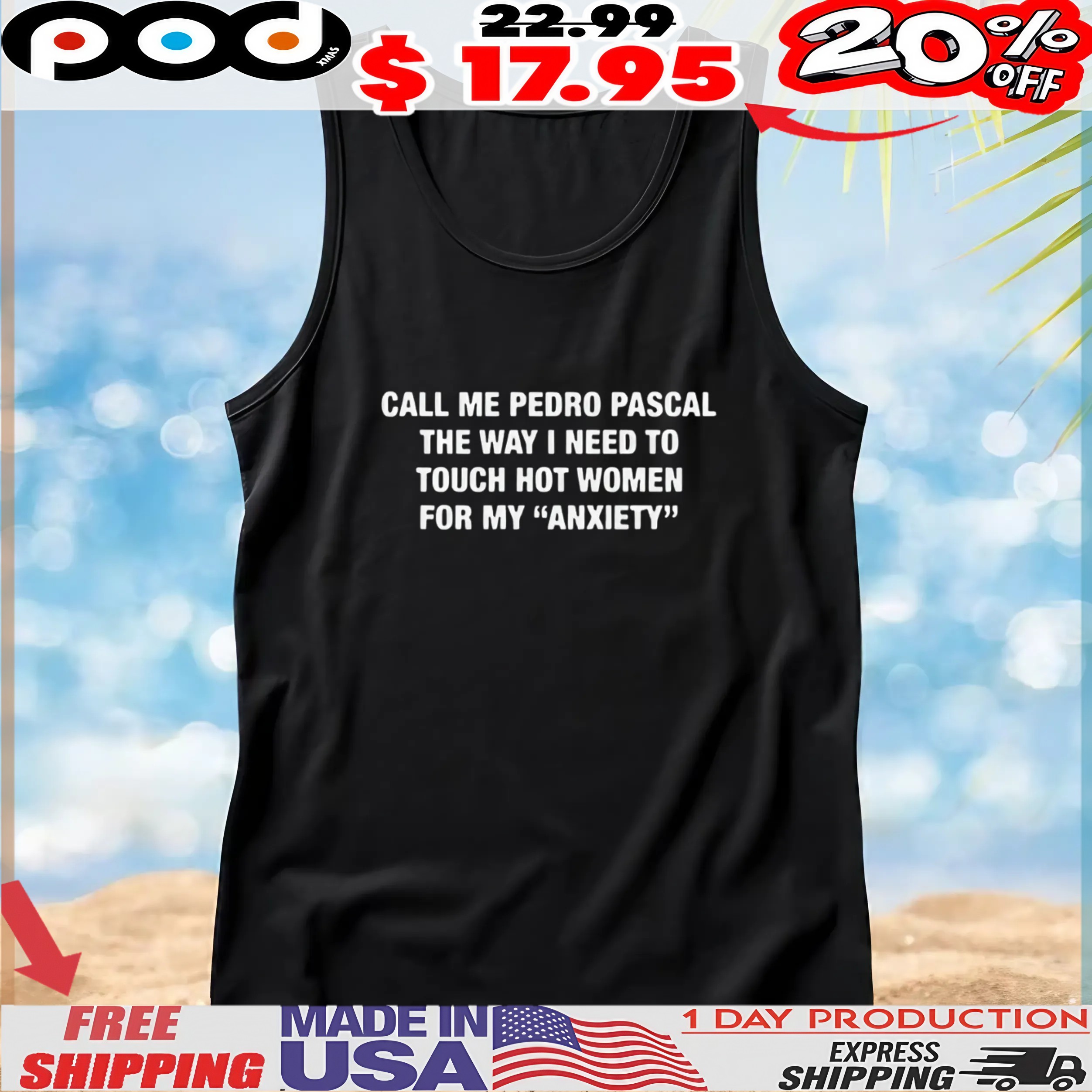 Call Me Pedro Pascal The Way I Need To Touch Hot Women For My Anxiety Quote T Shirt
