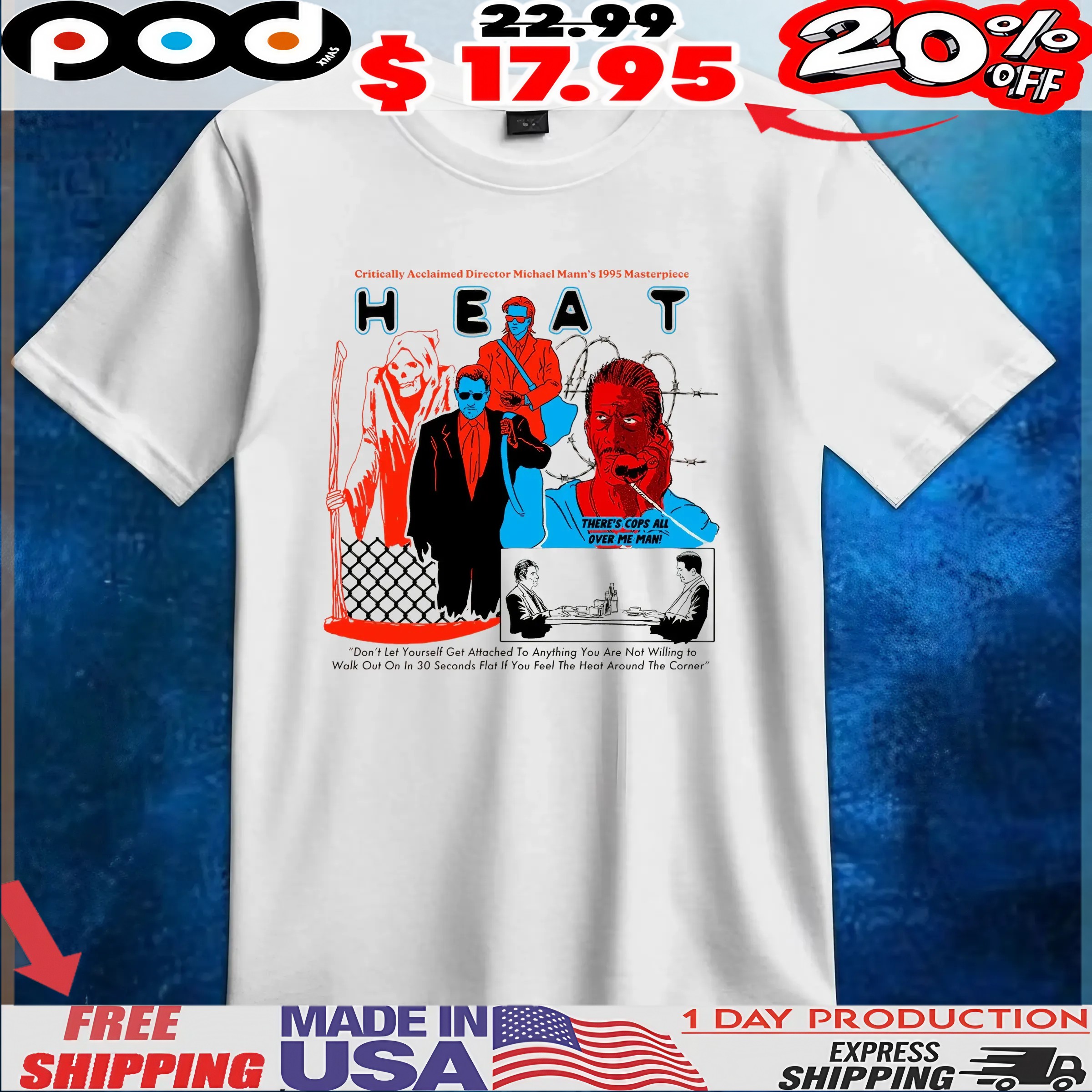 Critically Acclaimed Director Michael Mann's 1995 Masterpiece There's Cops All Over Me Man T Shirt Critically Acclaimed Director Michael Mann's 1995 Masterpiece There's Cops All Over Me Man T Shirt