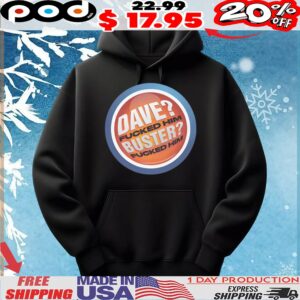 Dave Fucked Him Buster Fucked Him Parody Logo T Shirt