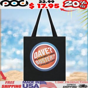Dave Fucked Him Buster Fucked Him Parody Logo T Shirt