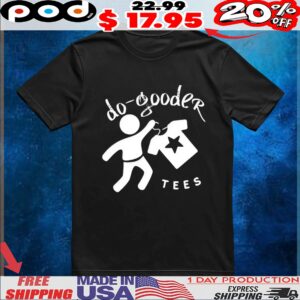 Do-Gooder Tees T shirt