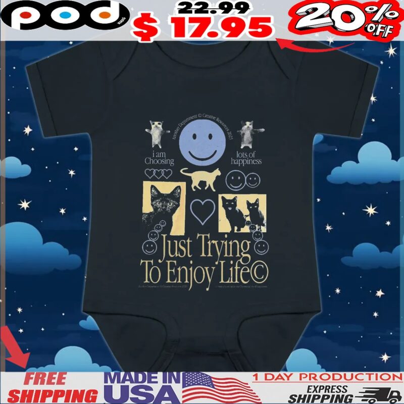 Cat I Am Choosing Lots Of Happiness Just Trying To Enjoy Life T Shirt