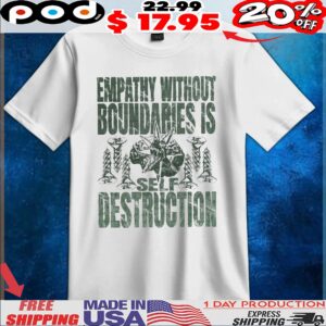 Empathy Without Boundaries Is Self Destruction Brain Screw T Shirt