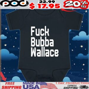 Fuck Bubba Wallace T Shirt