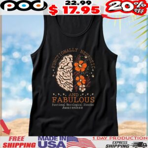 Functionally neurotic and fabulous brain and flower t shirt