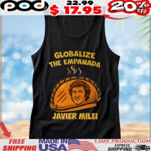 Globalize The Empanada Javier Milei T Shirt