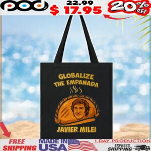 Globalize The Empanada Javier Milei T Shirt