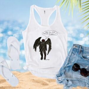Have You Ever Smelled Mothballs Mothman T Shirt