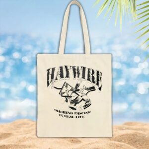 Haywire Smashing Fascism In Real Life T Shirt