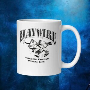 Haywire Smashing Fascism In Real Life T Shirt