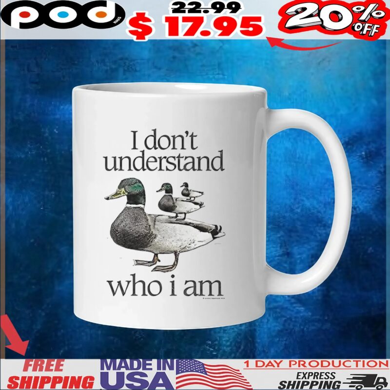 Mallard I Don't Understand Who I Am T Shirt