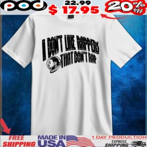 I Don't Like Rappers That Don't Rap T Shirt