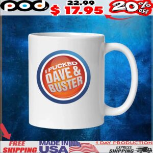 I Fucked Dave and Buster Parody Logo T Shirt