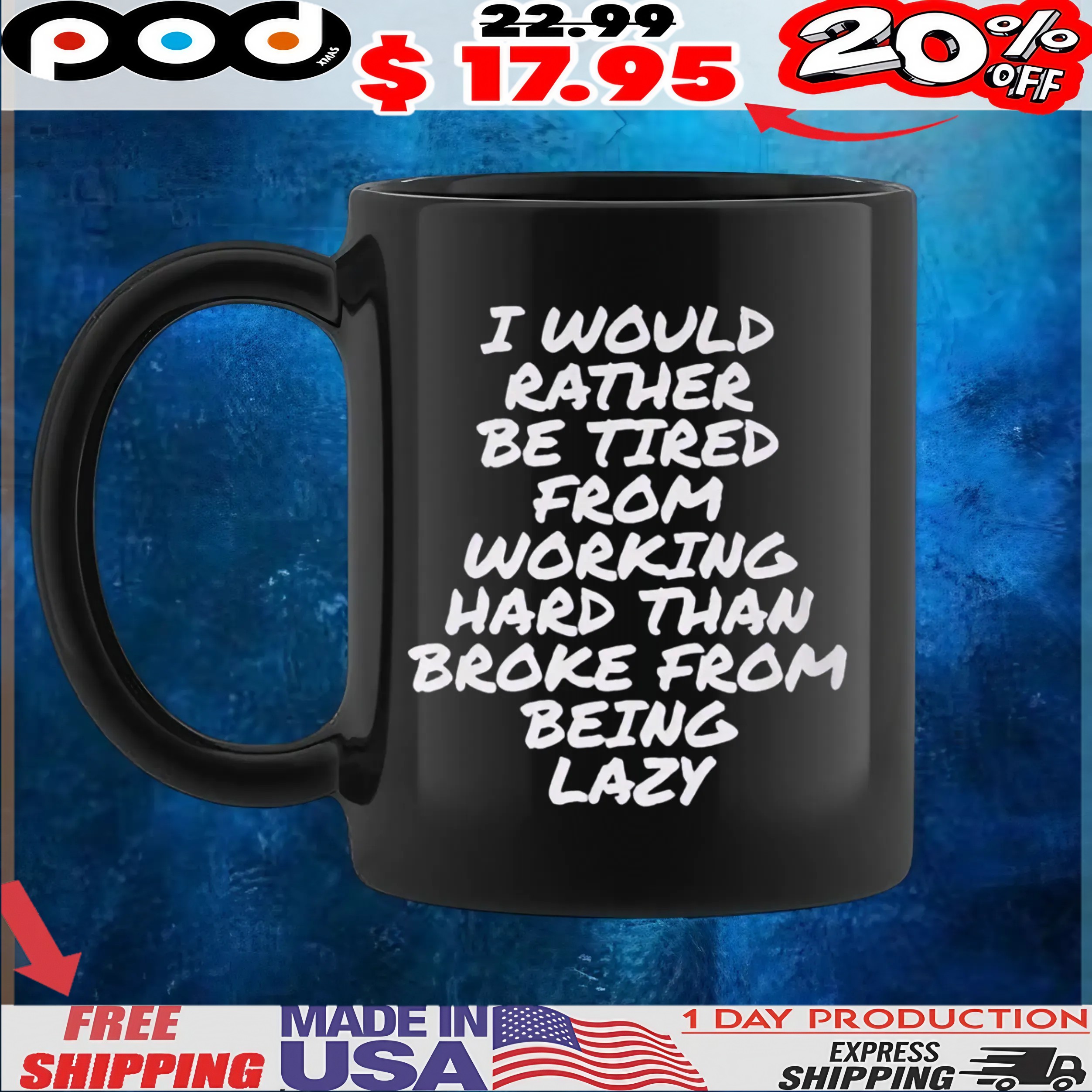 I Would Rather Be Tired From Working Hard Than Broke From Being Lazy T Shirt