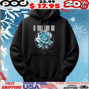 If Not For Me Don't Tell Me I'm Broken Blue Rose T Shirt